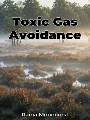 cover image of Toxic Gas Avoidance